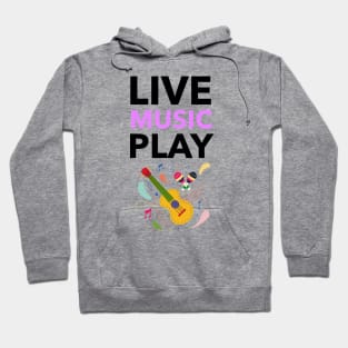 Live Music Play Hoodie